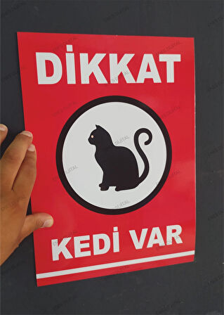 Dikkat Kedi Var Uyarı Levhası 30x40 Cm Ebat 5 Mm Kalın Dekota Malzeme