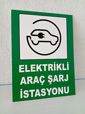 30x40 cm Elektrikli Araç Şarj Istasyonu Uyarı Levhası 5 mm Dekota Tabela