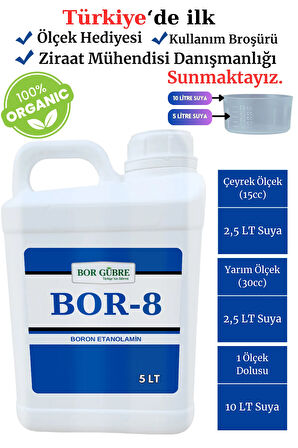 Bor-8 Sıvı Gübre 5 Lt Köklenme Ve Direnç Artışı Oluşturur. Ürün Kalitesi Ve Verimini Arttırır.