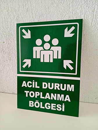 30x40 cm Acil Durum Toplanma Bölgesi Uyarı Yönlendirme Levhası 5 mm Dekota Levha