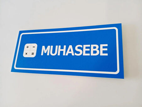 Muhasebe Kapı İsimliği Uyarı Yönlendirme Levhası 10x23 Cm Ebat 5 mm Dekota Levha
