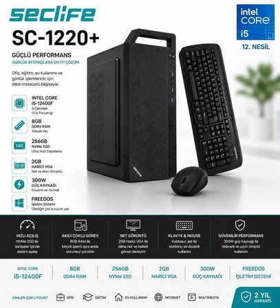 Seclife SC-1220+ i5-12400F 8GB 256GB Nvme 2GB VGA 300W Dos