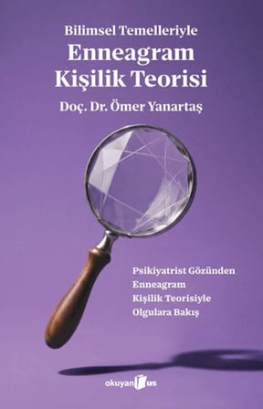 Bilimsel Temelleriyle Enneagram Kişilik Teorisi