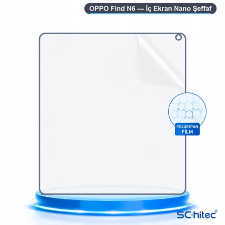 SChitec OPPO Find N6 Uyumlu İç Ekran Nano Şeffaf Hidrojel Koruyucu