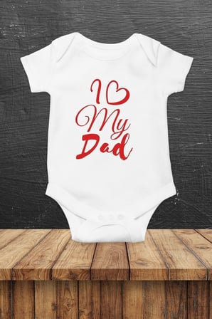 I Love My Dad Baskılı Bebek Body & Zıbın