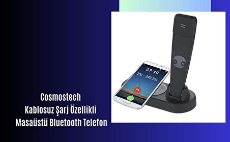 Cosmostech 2 in 1 Kablosuz Şarj Cihaz ve Standı, Kablosuz Şarj Özelliği Olan Tüm Cihazlar ile Uyumlu Masa Üstü Bluetooth Kablosuz Telefon