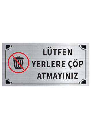 Mayeka Lütfen Yerlere Çöp Atmayınız Levha Gümüş Metal Yönlendirme Tabelası Kişiye Özel