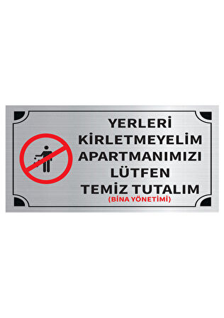 Mayeka Yerleri Kiretmeyelim Apartmanımızı Lütfen Temiz Tutalım Levha Gümüş Metal Yönlendirme
