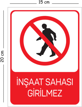 Metal İnşaat Sahası Girilmez 15x20 cm Uyarı İş Güvenliği Levhası