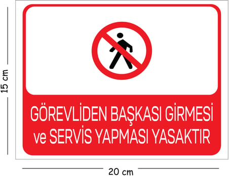Metal Görevliden Başkasi Girmesi ve Servis Yapması Yasaktır 15x20 cm Uyarı İş Güvenliği Levhası