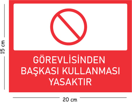 Metal Görevlisinden Başkası Kullanması Yasaktır 15x20 cm Uyarı İş Güvenliği Levhası