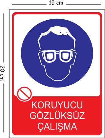 Metal Koruyucu Gözlüksüz Çalışma 15x20 cm Uyarı İş Güvenliği Levhası
