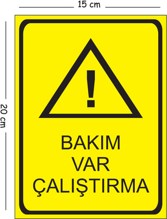 Metal Bakım Var Çalıştırma 15x20 cm Uyarı İş Güvenliği Levhası