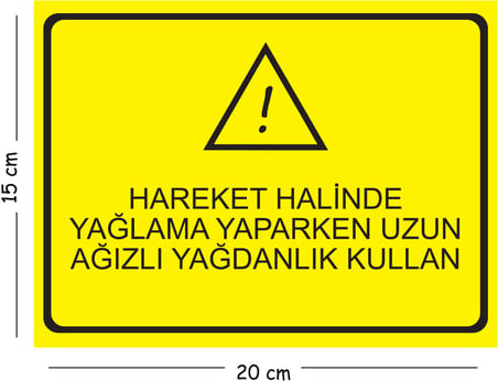 Metal Hareket Halinde Yağlama Yaparken Uzun Ağızlı Yağdanlık 15x20 cm Uyarı İş Güvenliği Levhası