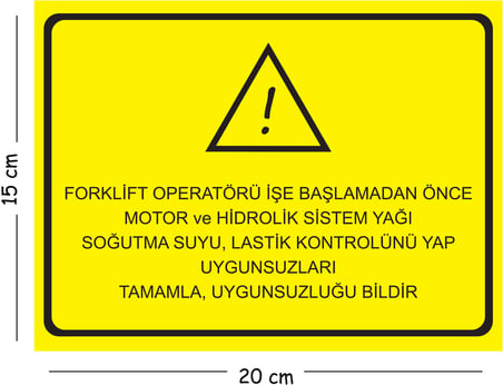 Metal Forklift Operatörü İşe Başlamadan Önce Motor ve Hidro 15x20 cm Uyarı İş Güvenliği Levhası