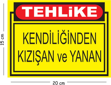 Metal Tehlike Kendiliğinden Kızışan Ve Yanan 15x20 cm Uyarı İş Güvenliği Levhası