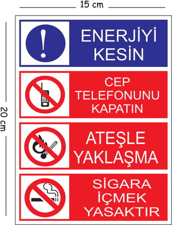Metal Enerjiyi Kesin Cep Telefonunu Kapatın Ateşle Yaklaşma 15x20 cm Uyarı İş Güvenliği Levhası