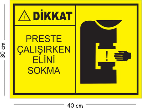 Metal Dikkat Preste Çalışırken Elini Sokma 30x40 cm A3 Uyarı İş Güvenliği Levhası