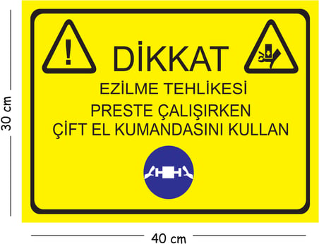 Metal Dikkat Ezilme Tehlikesi Preste Çalışırken Çift El Kumandasını Kullan 30x40 cm A3 Uyarı İş Güv