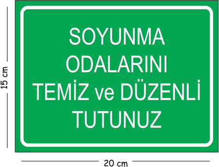 Metal Soyunma Odalarını Temiz Ve Düzenli Tutunuz 15x20 cm Uyarı İş Güvenliği Levhası