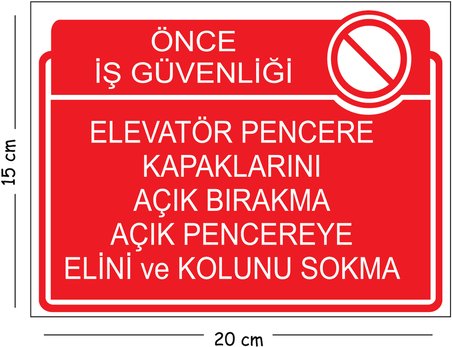 Metal Elevatör Pencere Kapaklarını Açık Bırakama Açık Pencereye Elini Ve Kolunu Sokma 15x20 cm Uyarı