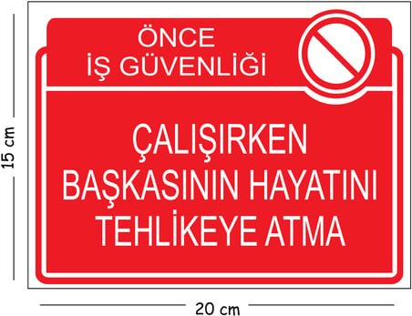 Metal Çalışırken Başkasının Hayatını Tehlikeye Atma 15x20 cm Uyarı İş Güvenliği Levhası