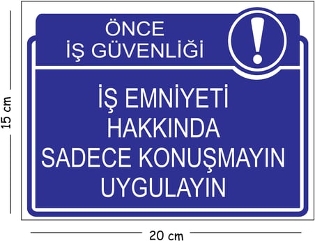 Metal İş Emniyeti Hakkında Sadece Konuşmayın Uygulatın 15x20 cm Uyarı İş Güvenliği Levhası