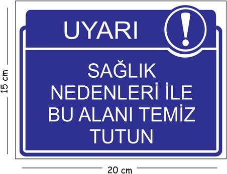 Metal Sağlık Nedenleri İle Bu Alanı Temiz Tutuz 15x20 cm Uyarı İş Güvenliği Levhası