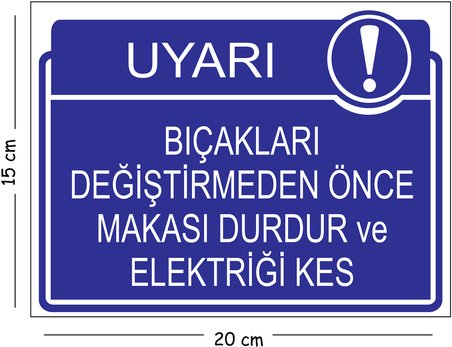 Metal Bıçakları Değiştirmeden Önce Makası Durdur Ve Elektriği Kes 15x20 cm Uyarı İş Güvenliği Levha