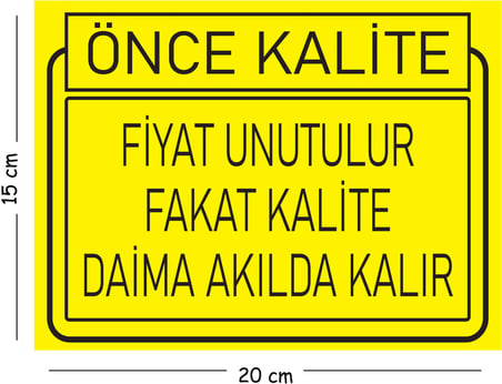 Metal Fiyat Unutulur Fakat Kalite Daima Akılda Kalır 15x20 cm Uyarı İş Güvenliği Levhası