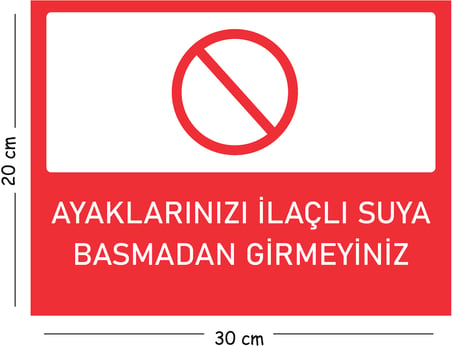 Metal Ayaklarınızı İlaçlı Suya Basmadan Girmeyiniz 20x30 cm A4 Uyarı İş Güvenliği Levhası