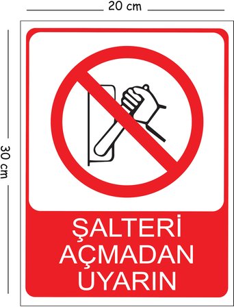 Metal Şalteri Açmadan Uyarın 20x30 cm A4 Uyarı İş Güvenliği Levhası
