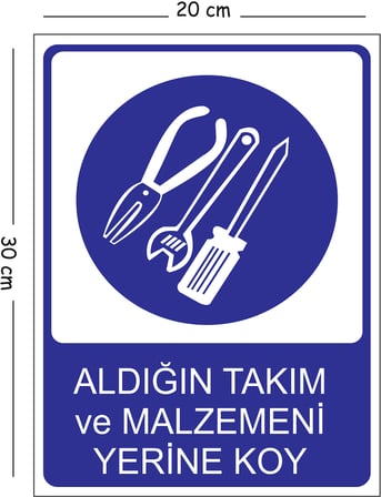 Metal Aldığın Takım Ve Malzemeni Yerine Koy 20x30 cm A4 Uyarı İş Güvenliği Levhası