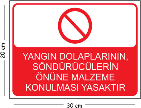 Metal Yangın Dolaplarının Söndürücülerin Önüne Maleme Konulması Yasaktır 20x30 cm A4 Uyarı İş Güven