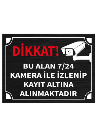 Mayeka Dikkat Bu Alan 7 24 Kamera İle İzlenip Kayıt Altına Alınmaktadır Levha Siyah Metal Yönlendir