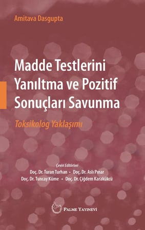 Palme Yayınevi Madde Testlerini Yanıltma ve Pozitif Sonuçları Savunma Toksikolog Yaklaşımı