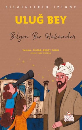 Uluğ Bey - Bilginlerin İzinde