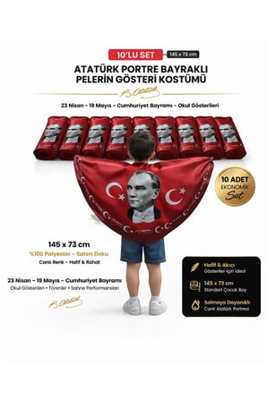 10'lu Set Atatürk Portreleri Bayraklı Pelerin Gösteri Kostümü 145x73cm