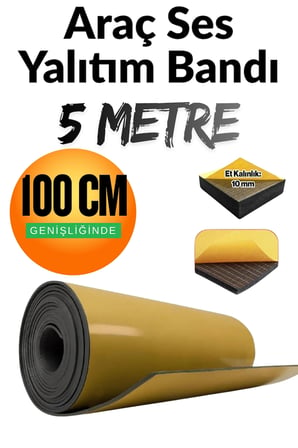 Yapışkanlı (10 MM EN:100 CM X 5 MT) Araç Oto Motor Ses Isı Yalıtım Izolasyon Bandı Kauçuk Sünger
