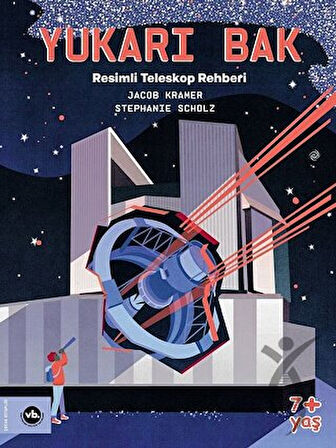 Yukarı Bak - Resimli Teleskop Rehberi
