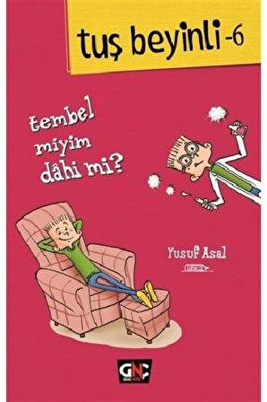 Tuş Beyinli 6 - Tembel Miyim? Dahi Mi? (ciltli)