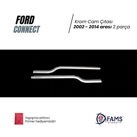 Ford Connect 2002-2014 Krom Cam Çıtası 2 Parça Paslanmaz Çelik Uyumlu