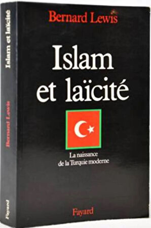 Islam Et Laïcité; La Naissance De La Turquie Moderne- Bernard Lewis
