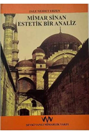 Mimar Sinan: Estetik Bir Analiz- Jale Nejdet Erzen