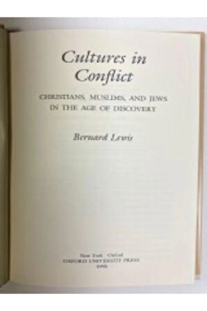 Cultures in Conflict: Christians, Muslims, and Jews in the Age of Discovery- Bernard Lewis