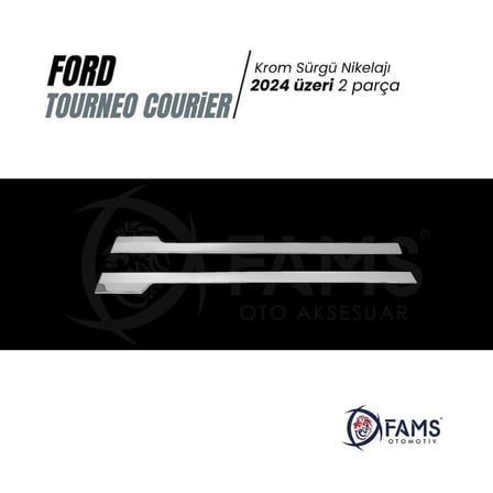 FORD TOURNEO COURIER 2024 Üzeri Sürgü Nikelajı 2 Parça Paslanmaz Çelik