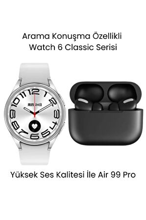 Watch 6 Classic Akıllı Saat ve Air 99 Pro Bluetooth Kulaklık