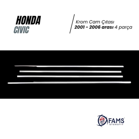 Honda Civic Krom Cam Çıtası 4 Parça 2001-2006 Arası Paslanmaz Çelik