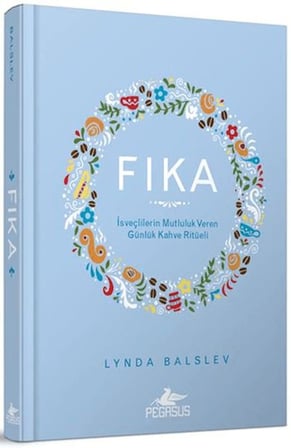 Fıka İsveçlilerinin Mutluluk Veren Günlük Kahve Ritüeli