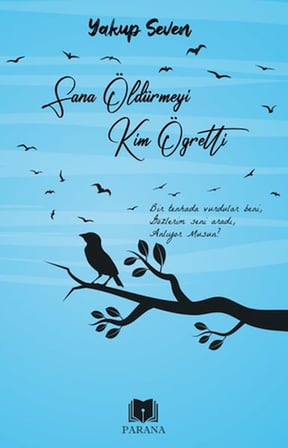 Sana Öldürmeyi Kim Öğretti